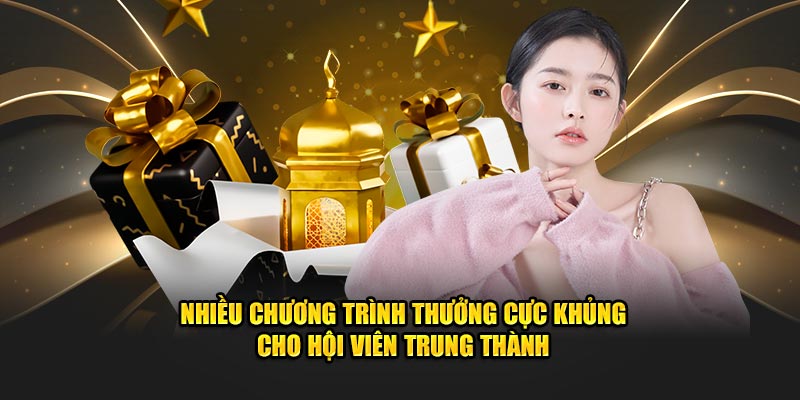 Nhiều chương trình thưởng cực khủng cho hội viên trung thành